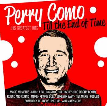 Album Perry Como: Till The End Of Time - His Greatest Hits