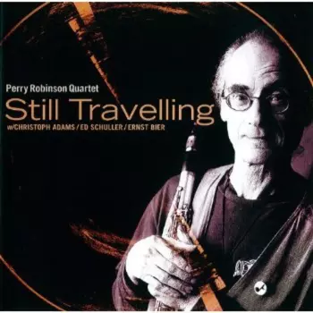 Perry Robinson Quartet: Still Travelling