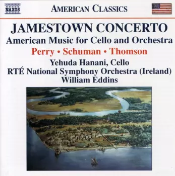 Jamestown Concerto, American Music For Cello And Orchestra