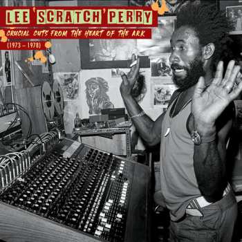 CD Perry,lee Scratch: Crucial Cuts From The Heart Of The Ark (1973-1978)
