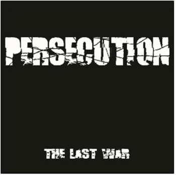 Persecution: The Last War