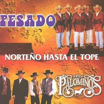Album Pesado: Norteño Hasta El Tope