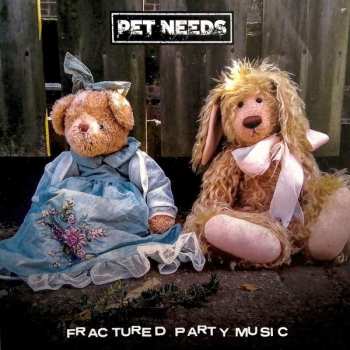 Album Pet Needs: Fractured Party Music