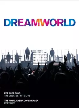 Pet Shop Boys: Dreamworld: The Greatest Hits Live