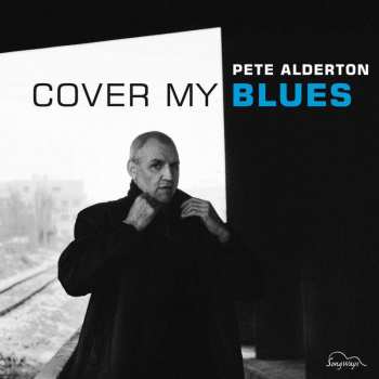 CD Pete Alderton: Cover My Blues 426549