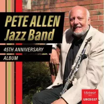 Pete Allen's Dukes Of Wel: 45th Anniversary Album
