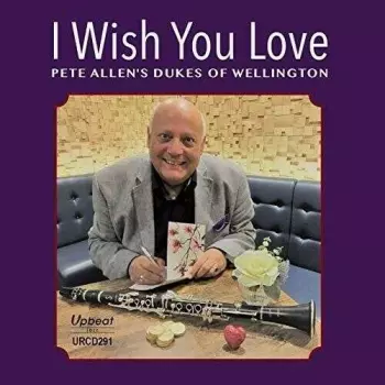 Pete Allen's Dukes Of Wel: I Wish You Love