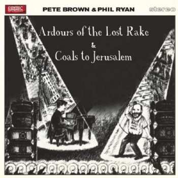 Album Pete Brown: Ardours Of The Lost Rake / Coals To Jerusalem