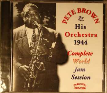 Pete Brown's Jump Band: 1944 - Complete World Jam Session