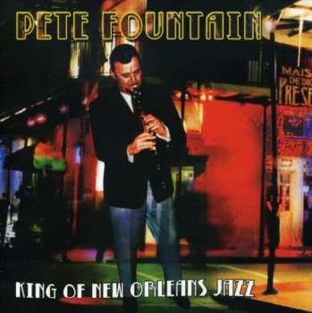 Album Pete Fountain: King Of New Orleans Jazz
