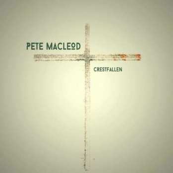 Album Pete MacLeod: Crestfallen