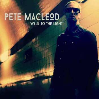 Album Pete MacLeod: Walk To The Light