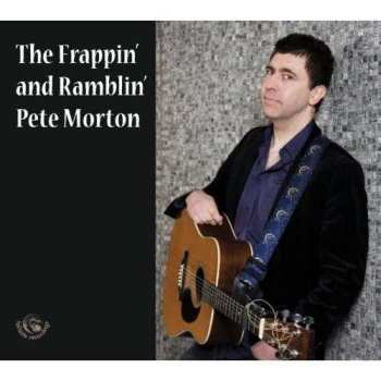 CD Pete Morton: The Frappin' And Ramblin' 538097