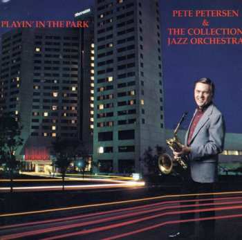 Album Pete Petersen & The Collection Jazz Orchestra: Playin' In The Park