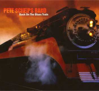 Album Pete Scheips Band: Back On The Blues Train