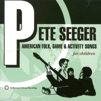 Album Pete Seeger: American Folk, Game & Activity Songs