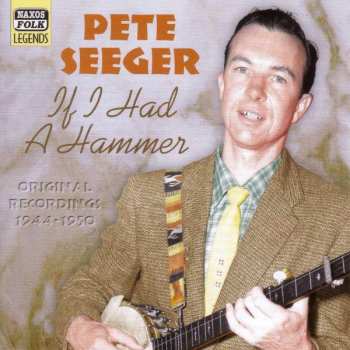 Pete Seeger: If I Had A Hammer