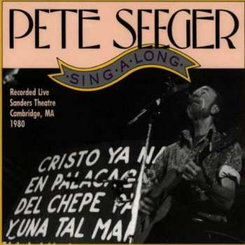 Album Pete Seeger: Pete Seeger Singalong - Sanders Theatre, Cambridge, Massachusetts 1980