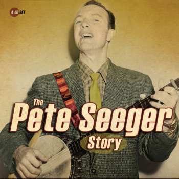 4CD Pete Seeger: The Pete Seeger Story 428165