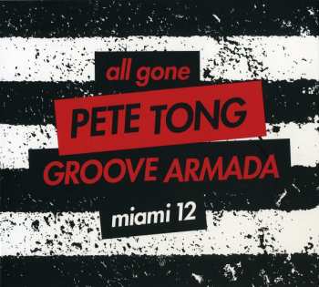 Album Pete Tong: All Gone Pete Tong & Groove Armada Miami '12