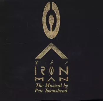Pete Townshend: The Iron Man (The Musical By Pete Townshend)