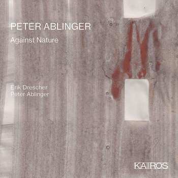 CD Peter Ablinger: Against Nature 542560