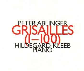 CD Peter Ablinger: Grisailles (1-100) 539380