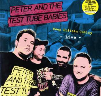 Album Peter And The Test Tube Babies: Keep Britain Untidy - Live