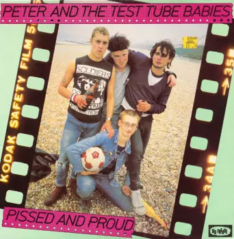 Peter And The Test Tube Babies: Pissed And Proud
