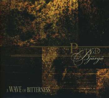 Album Peter Bjärgö: A Wave Of Bitterness