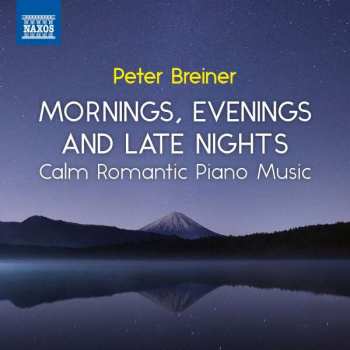 Peter Breiner: Klavierwerke "calm Romantic Piano Music Vol.3 - Mornings, Evenings And Late Nights"