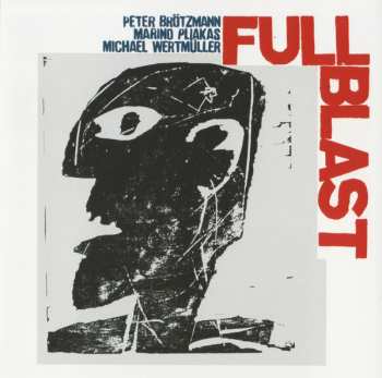 Peter Brötzmann: Full Blast