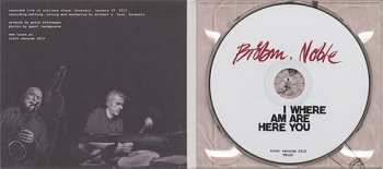 CD Peter Brötzmann: I Am Here Where Are You 186013