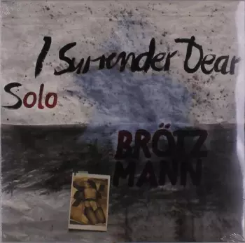 Peter Brötzmann: I Surrender Dear