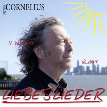 Album Peter Cornelius: Liebeslieder: 12 Bekannte 12 Neue Liebeslieder
