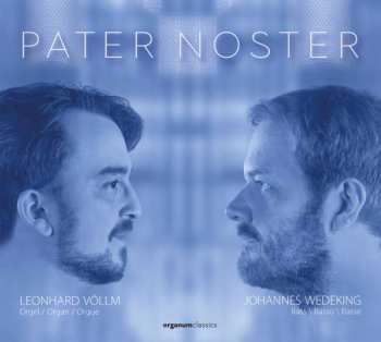 Album Peter Cornelius: Vater Unser  - Neun Geistliche Lieder Op.2 Für Bass & Orgel