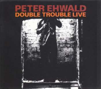 Album Peter Ehwald: Double Trouble Live