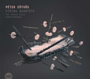 Album Peter Eötvös: String Quartets − The Syrens Cycle - Korrespondenz