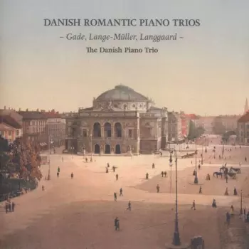 Danish Piano Trio - Danish Romantic Piano Trios