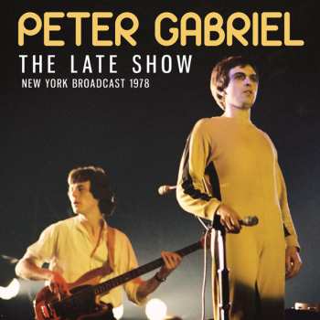 Album Peter Gabriel: The Late Show - New York Broadcast 1978