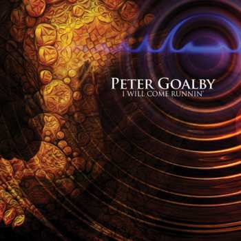 Album Peter Goalby: I Will Come Runnin'