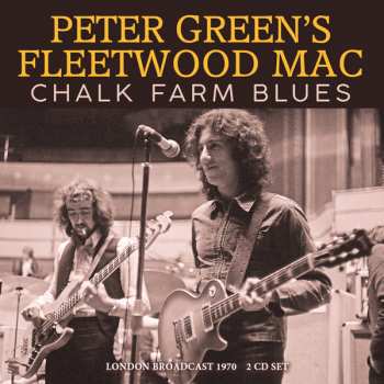Album Peter Green's Fleetwood Mac: Chalk Farm Blues