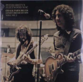 2LP Fleetwood Mac: Peter Green's Fleetwood Mac Chalk Farm Blues London Broadcast 1970 Volume 2 480618