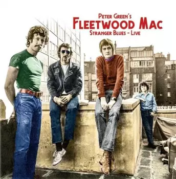 Peter Green's Fleetwood Mac: Stranger Blues - Live
