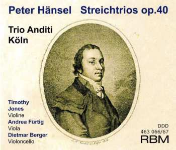 Album Peter Hänsel: Streichtrios Op.40 Nr.1-3