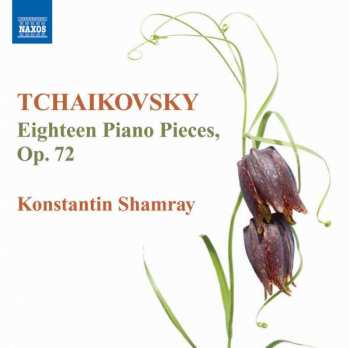 CD Peter Iljitsch Tschaikowsky: 18 Stücke Op.72 323149