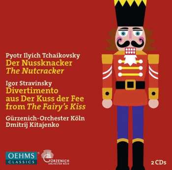 2CD Pyotr Ilyich Tchaikovsky: Der Nussknacker / The Nutcracker ; Divertimento Aus Der Kuss Der Fee / From The Fairy's Kiss 451436