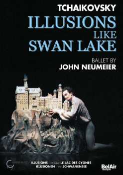 Album Peter Iljitsch Tschaikowsky: Hamburg Ballett: Illusionens Like Swan Lake