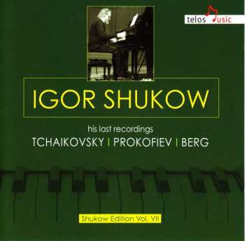 Album Peter Iljitsch Tschaikowsky: Igor Shukov - His Last Recordings
