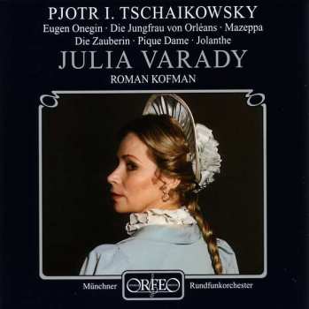 Peter Iljitsch Tschaikowsky: Julia Varady Singt Tschaikowsky